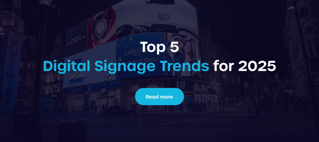 Top 5 Digital Signage Trends for 2025 - Read more