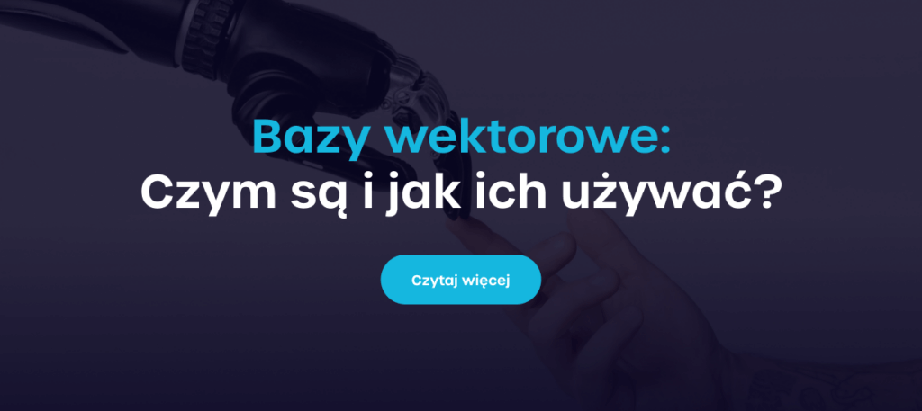 Bazy wektorowe: Czym są i jak ich używać? - Czytaj więcej