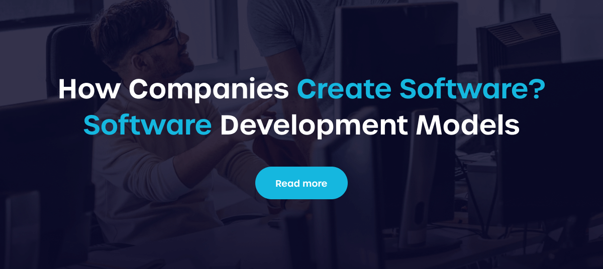 How Companies Create Software? Software Development Models - link