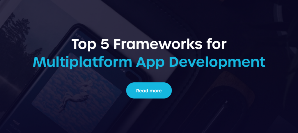 Top 5 Frameworks for Cross-Platform App Development