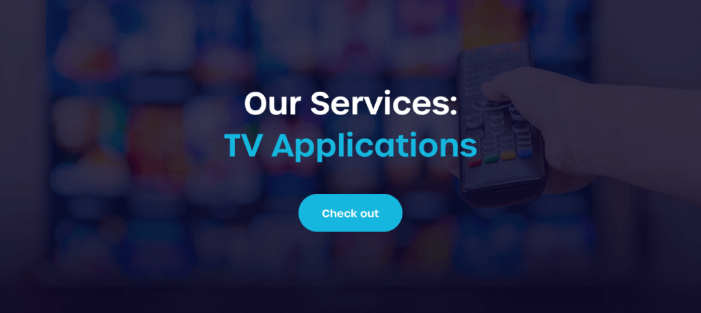 Our services: TV Applications 