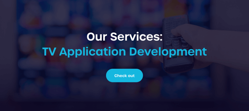 Our Services: TV Application Development