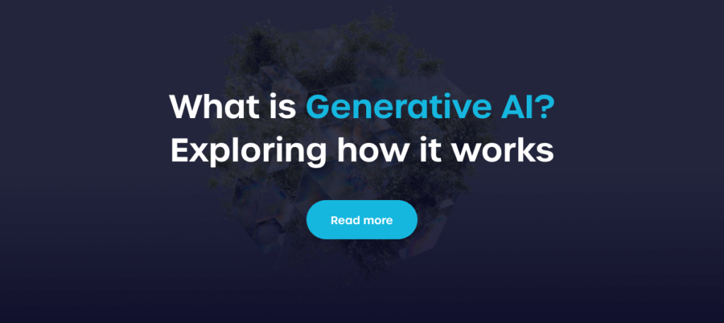 What is Generative AI? Exploring how it works - Read more