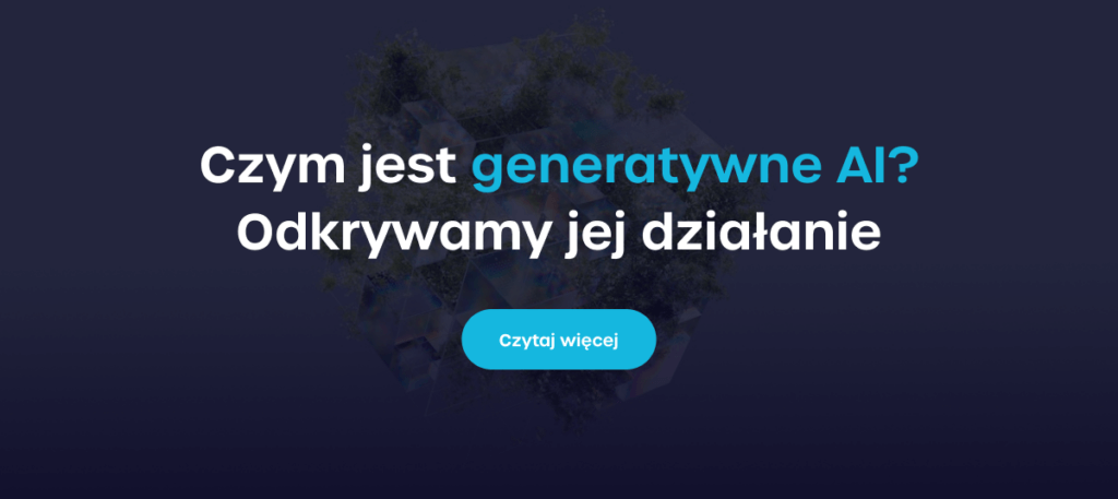 Czym jest generatywna sztuczna inteligencja? Odkrywamy jej działanie i zastosowania - Czytaj więcej