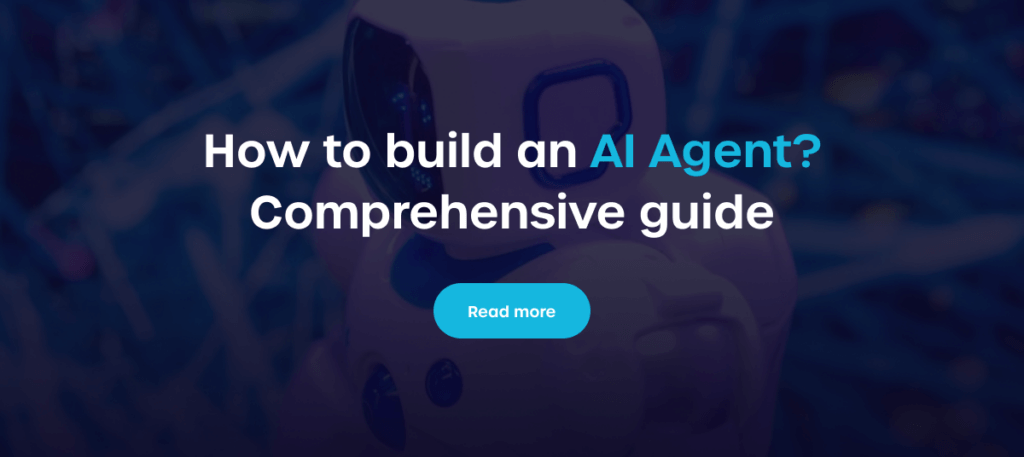 How to build an AI Agent? - Comprehensive guide - Read more